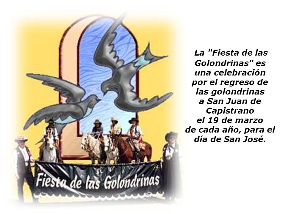 a San Juan de Capistrano de cada año, para el día de San José.