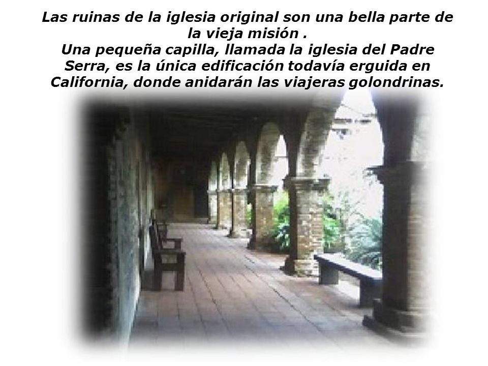 Las ruinas de la iglesia original son una bella parte de la vieja misión .