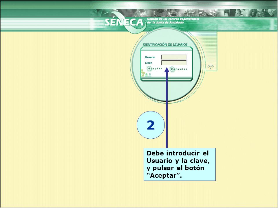 2 Debe introducir el Usuario y la clave, y pulsar el botón Aceptar .