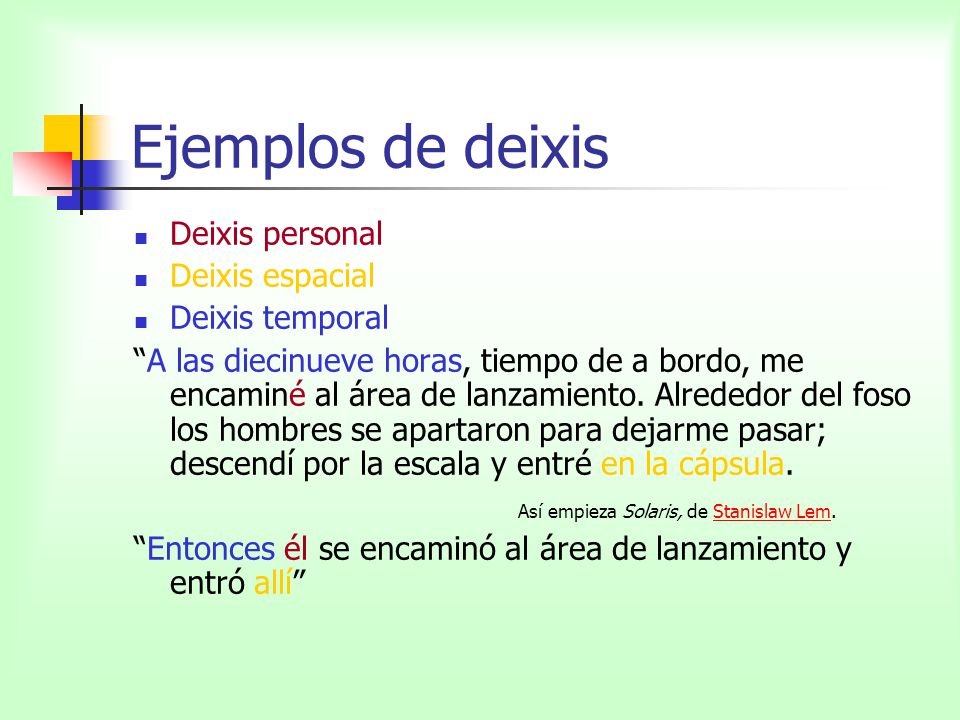 Ejemplos de deixis Deixis personal Deixis espacial Deixis temporal