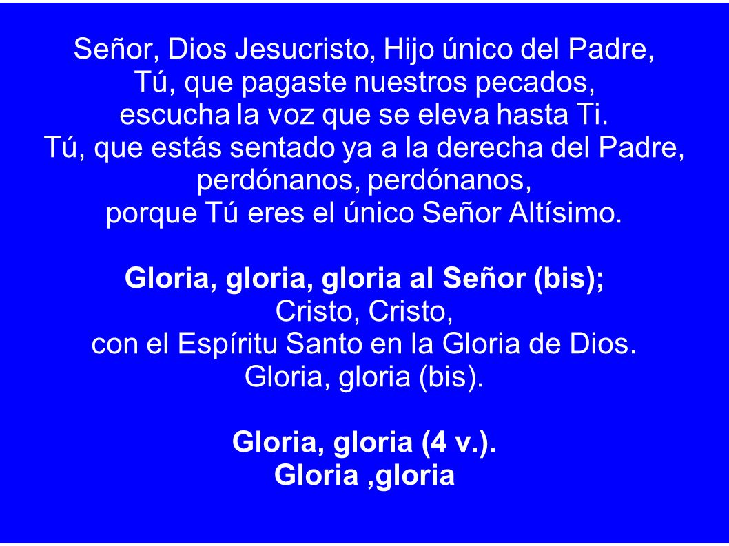 Gloria, gloria, gloria al Señor (bis);