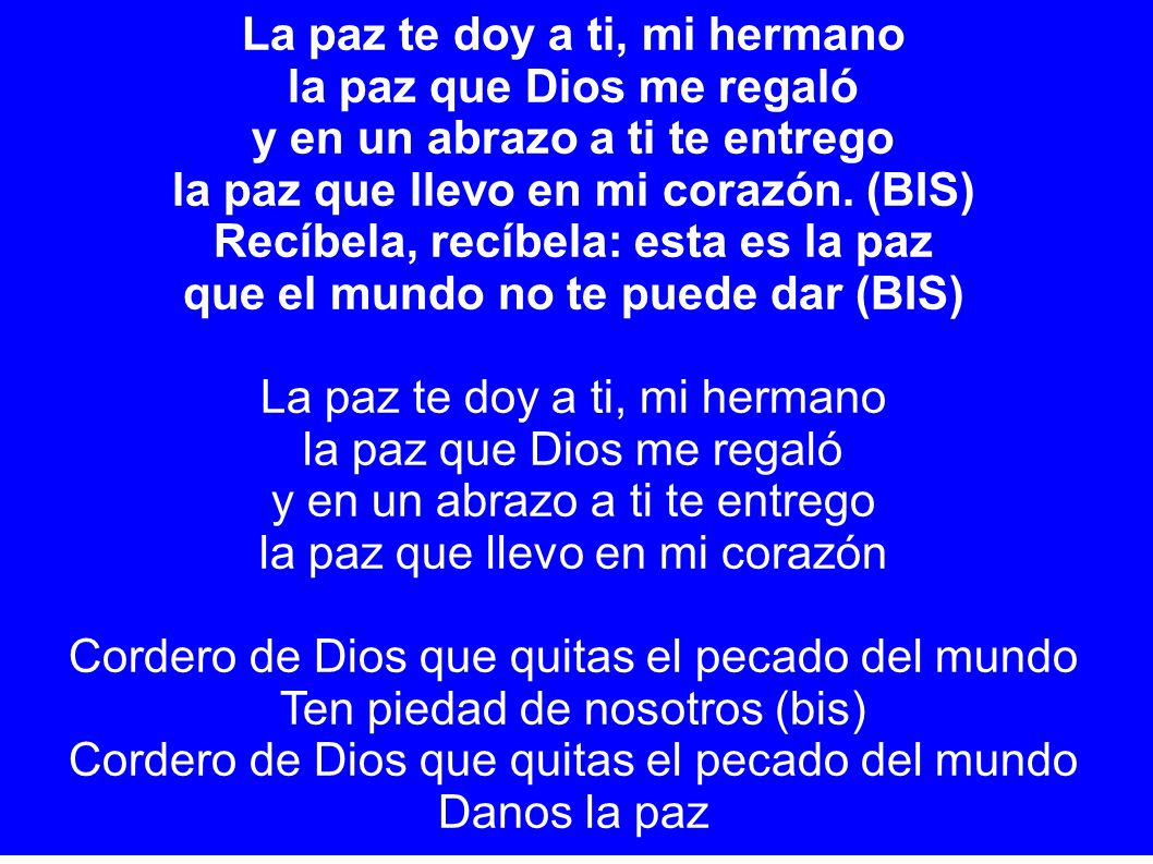La paz te doy a ti, mi hermano la paz que Dios me regaló