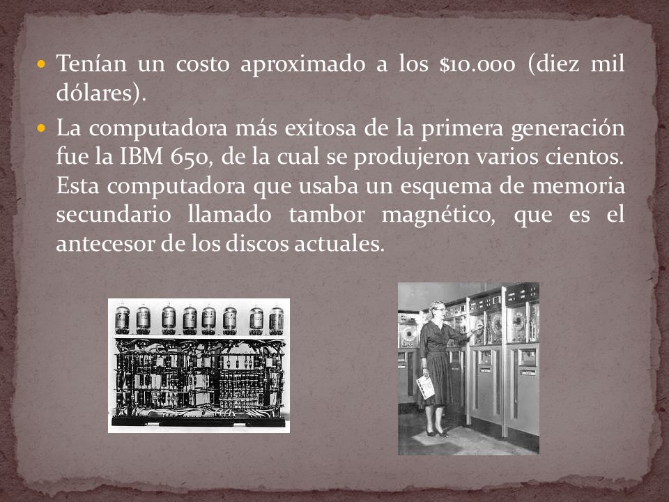 Tenían un costo aproximado a los $ (diez mil dólares).