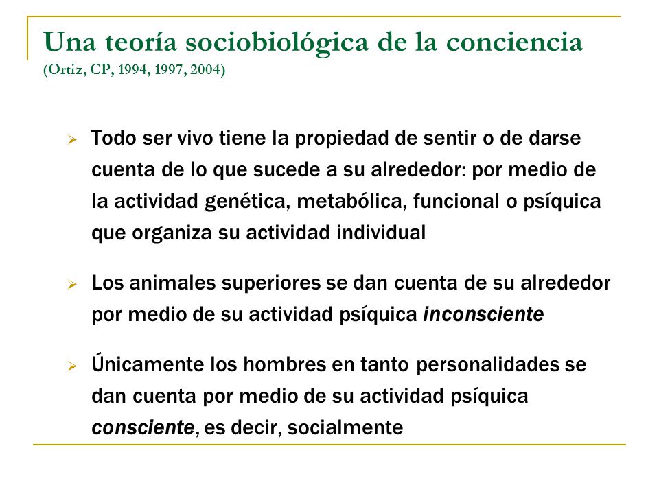 Una teoría sociobiológica de la conciencia (Ortiz, CP, 1994, 1997, 2004)