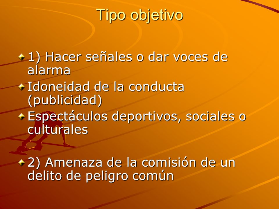 Tipo objetivo 1) Hacer señales o dar voces de alarma