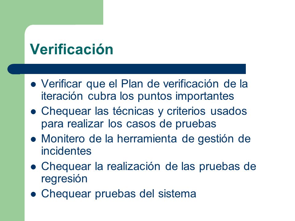 Verificación Verificar que el Plan de verificación de la iteración cubra los puntos importantes.