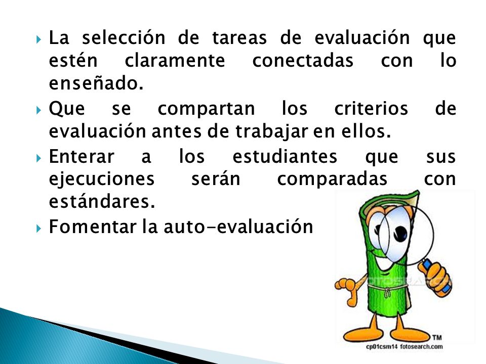 La selección de tareas de evaluación que estén claramente conectadas con lo enseñado.