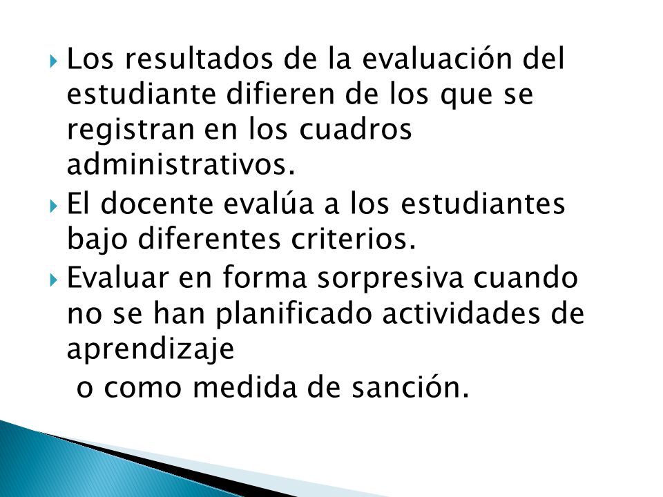 Los resultados de la evaluación del estudiante difieren de los que se registran en los cuadros administrativos.