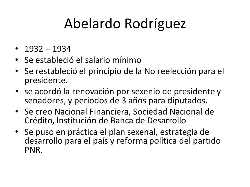 Abelardo Rodríguez 1932 – 1934 Se estableció el salario mínimo