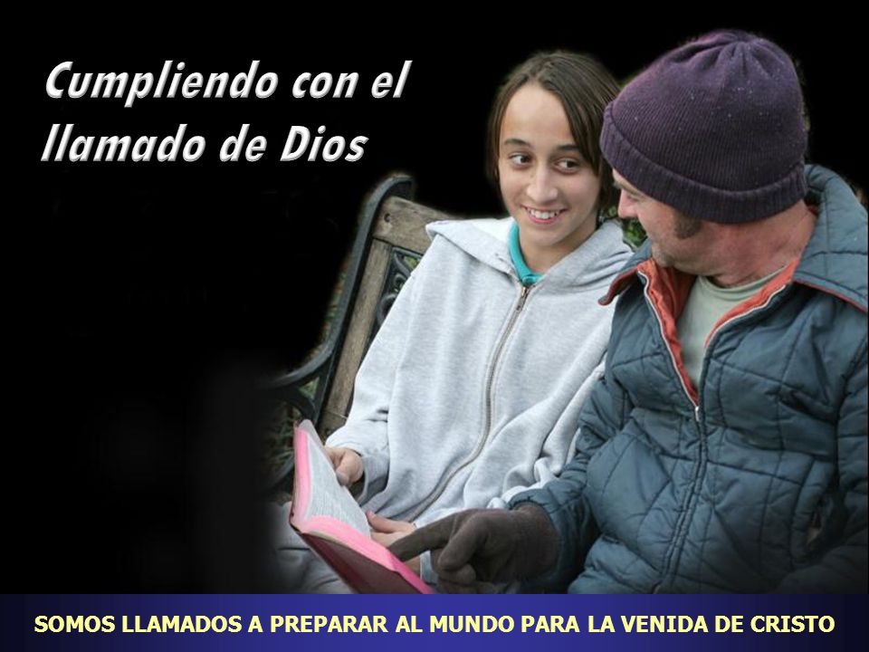 SOMOS LLAMADOS A PREPARAR AL MUNDO PARA LA VENIDA DE CRISTO