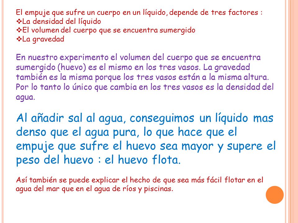 El empuje que sufre un cuerpo en un líquido, depende de tres factores :