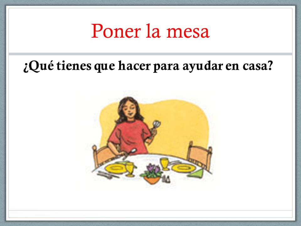 Poner la mesa ¿Qué tienes que hacer para ayudar en casa