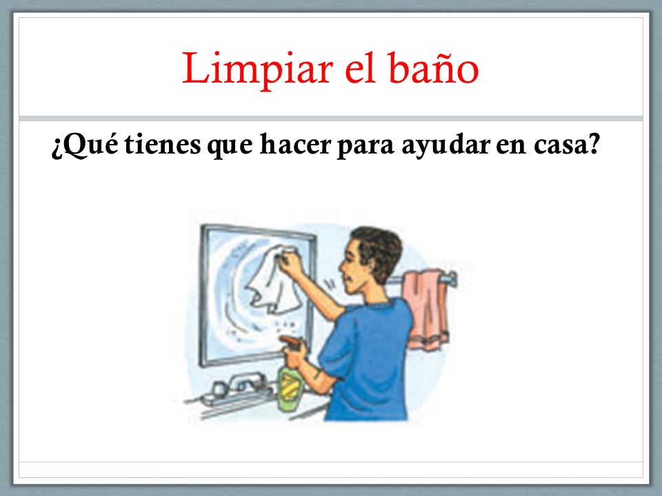 Limpiar el baño ¿Qué tienes que hacer para ayudar en casa