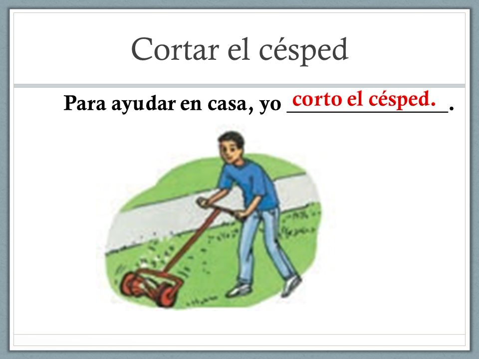Cortar el césped corto el césped.