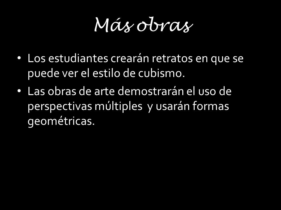 Más obras Los estudiantes crearán retratos en que se puede ver el estilo de cubismo.
