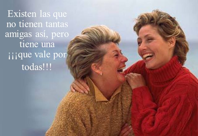 Existen las que no tienen tantas amigas así, pero tiene una ¡¡¡que vale por todas!!!
