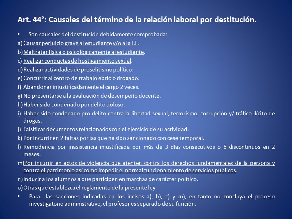 Art. 44°: Causales del término de la relación laboral por destitución.