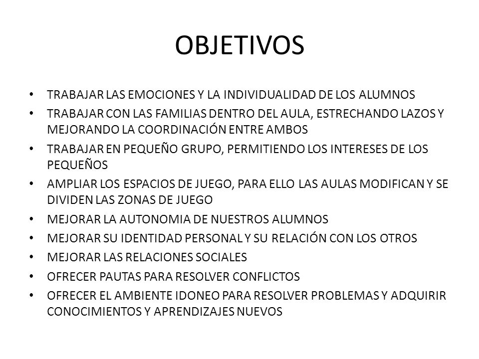 OBJETIVOS TRABAJAR LAS EMOCIONES Y LA INDIVIDUALIDAD DE LOS ALUMNOS
