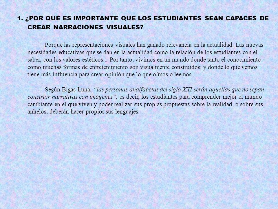 1. ¿POR QUÉ ES IMPORTANTE QUE LOS ESTUDIANTES SEAN CAPACES DE CREAR NARRACIONES VISUALES