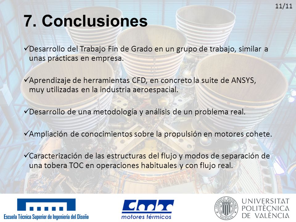7. Conclusiones 11/11. Desarrollo del Trabajo Fin de Grado en un grupo de trabajo, similar a unas prácticas en empresa.