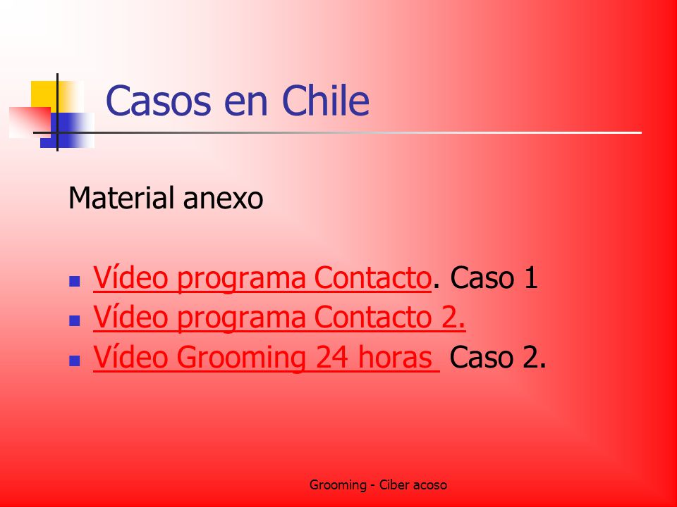 Casos en Chile Material anexo Vídeo programa Contacto. Caso 1