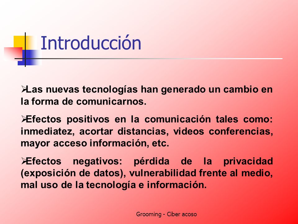 Introducción Las nuevas tecnologías han generado un cambio en la forma de comunicarnos.