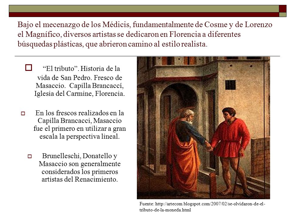 Bajo el mecenazgo de los Médicis, fundamentalmente de Cosme y de Lorenzo el Magnífico, diversos artistas se dedicaron en Florencia a diferentes búsquedas plásticas, que abrieron camino al estilo realista.