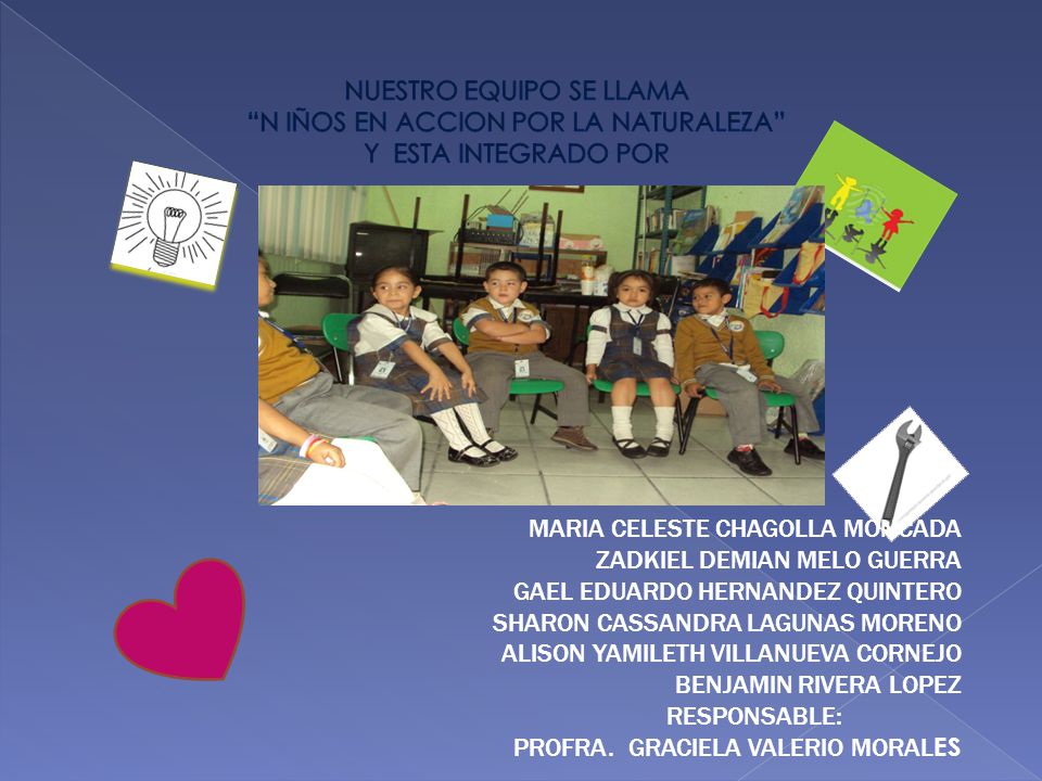 NUESTRO EQUIPO SE LLAMA N IÑOS EN ACCION POR LA NATURALEZA