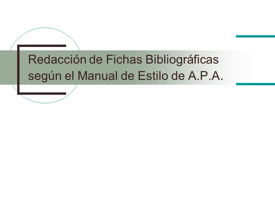 Redacción de Fichas Bibliográficas según el Manual de Estilo de A.P.A.