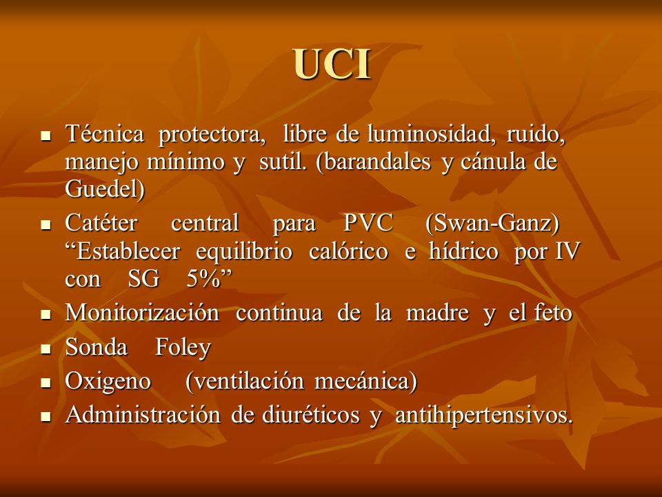 UCI Técnica protectora, libre de luminosidad, ruido, manejo mínimo y sutil. (barandales y cánula de Guedel)