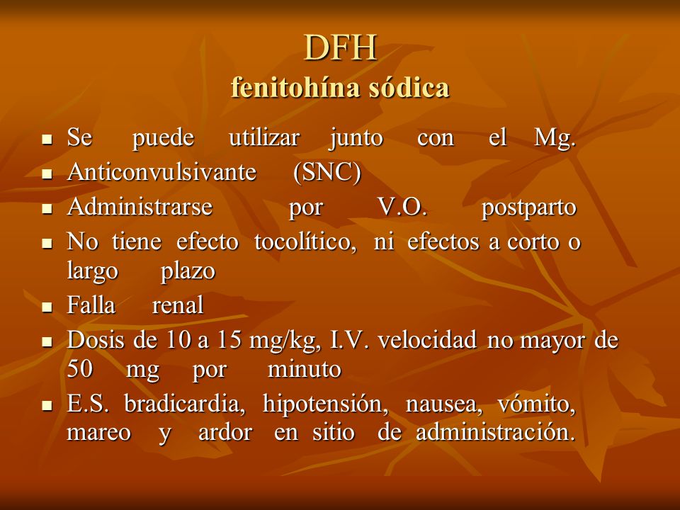 DFH fenitohína sódica Se puede utilizar junto con el Mg.