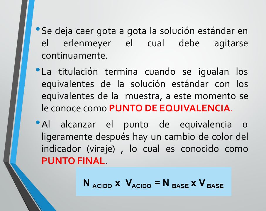 N ACIDO x VACIDO = N BASE x V BASE