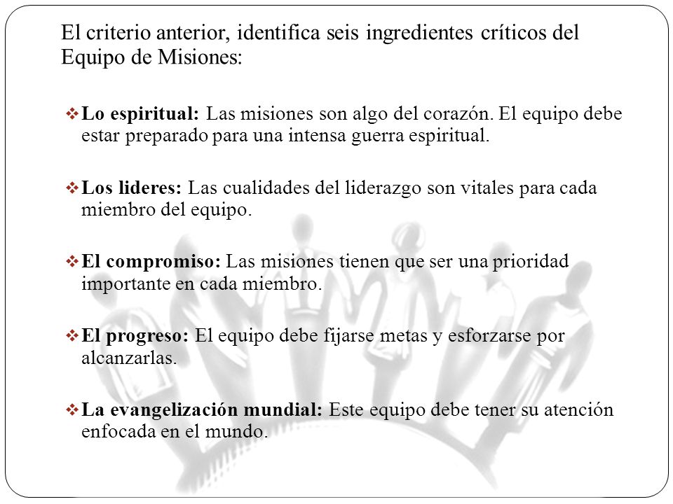 El criterio anterior, identifica seis ingredientes críticos del Equipo de Misiones: