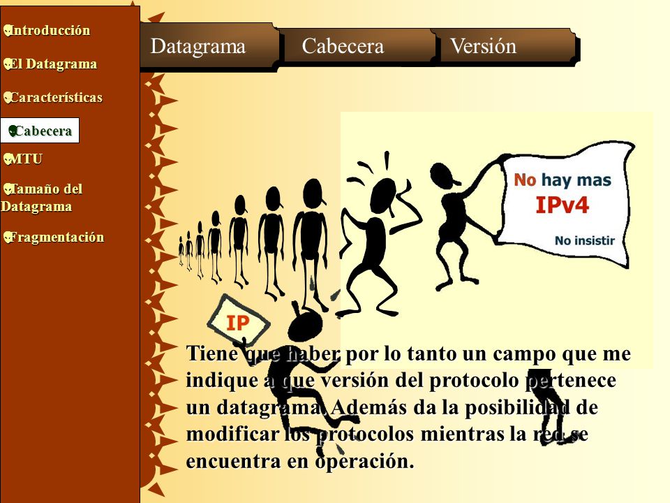 Datagrama Cabecera Versión ¿¿¿ Habrá otros