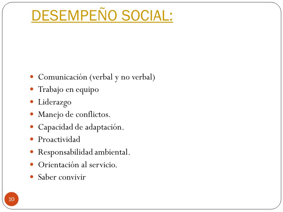 DESEMPEÑO SOCIAL: Comunicación (verbal y no verbal) Trabajo en equipo