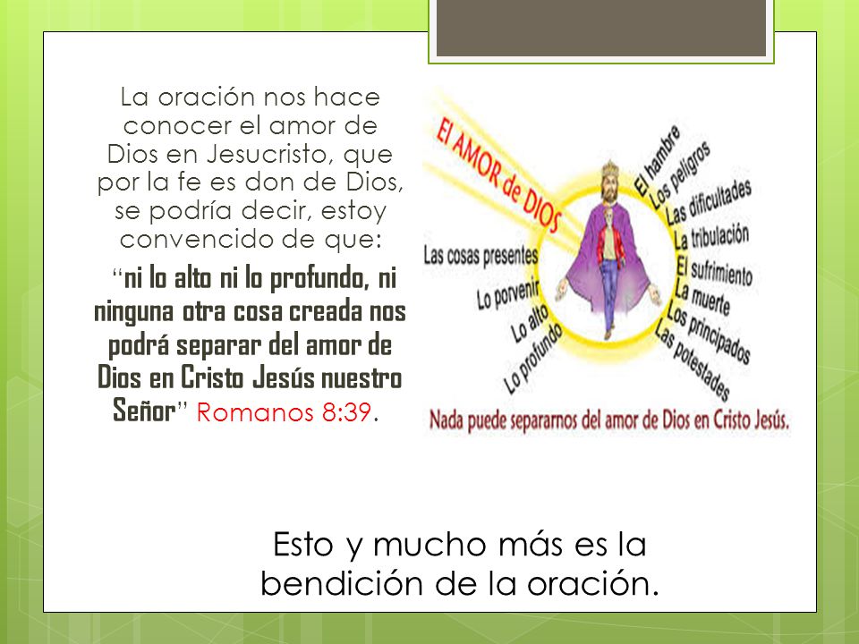 Esto y mucho más es la bendición de la oración.