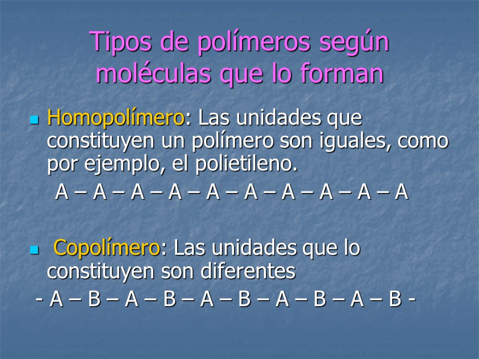Tipos de polímeros según moléculas que lo forman