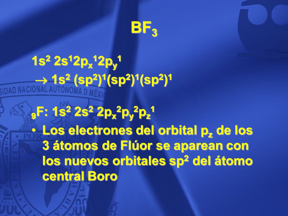 BF3 1s2 2s12px12py1  1s2 (sp2)1(sp2)1(sp2)1 9F: 1s2 2s2 2px2py2pz1