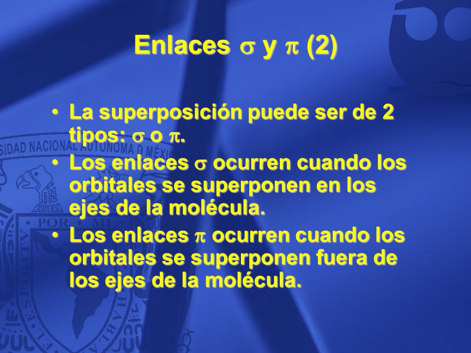 Enlaces  y  (2) La superposición puede ser de 2 tipos:  o .