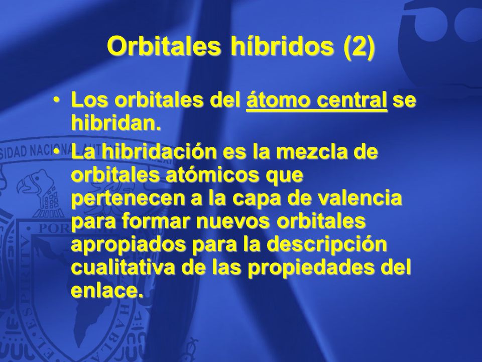 Orbitales híbridos (2) Los orbitales del átomo central se hibridan.