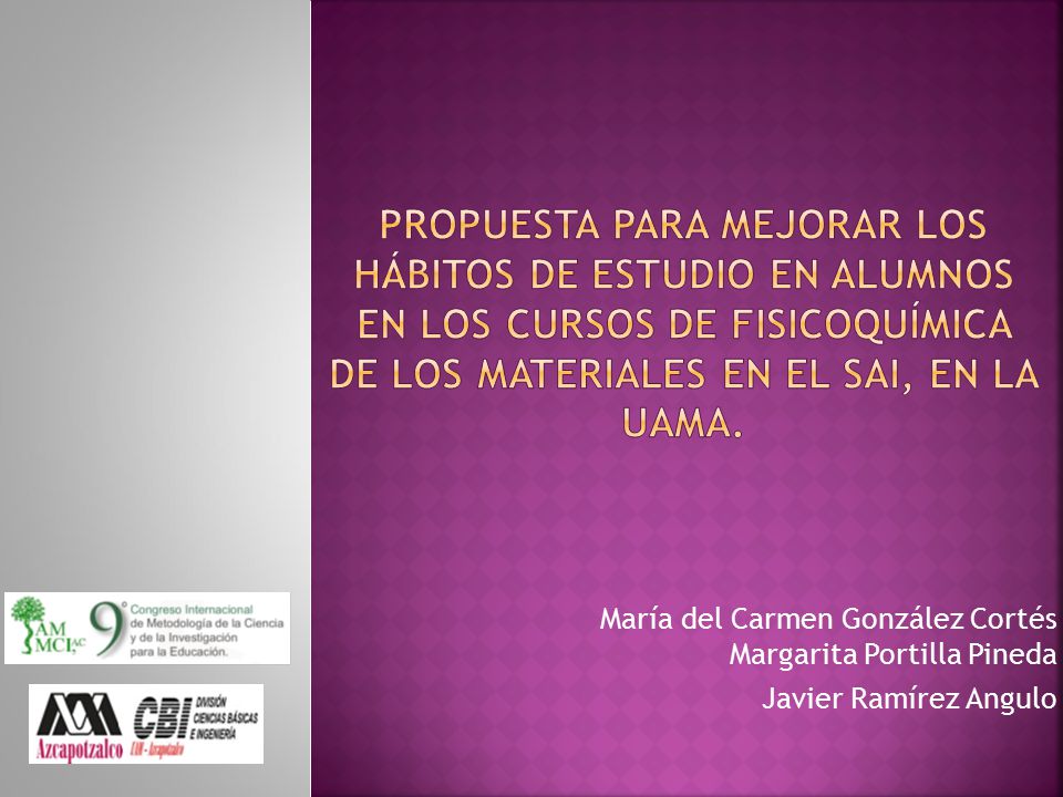 Propuesta para mejorar los hábitos de estudio en alumnos en los cursos de Fisicoquímica de los Materiales en el SAI, en la UAMA.