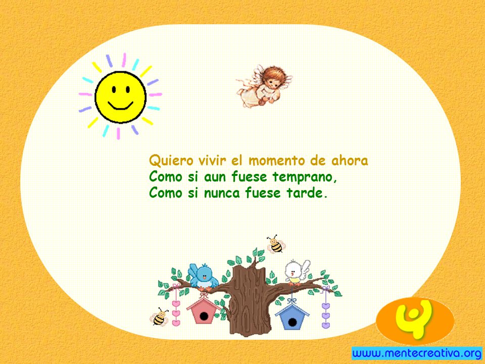 Quiero vivir el momento de ahora Como si aun fuese temprano, Como si nunca fuese tarde.