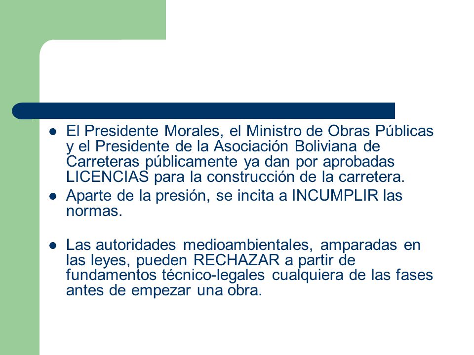 El Presidente Morales, el Ministro de Obras Públicas y el Presidente de la Asociación Boliviana de Carreteras públicamente ya dan por aprobadas LICENCIAS para la construcción de la carretera.