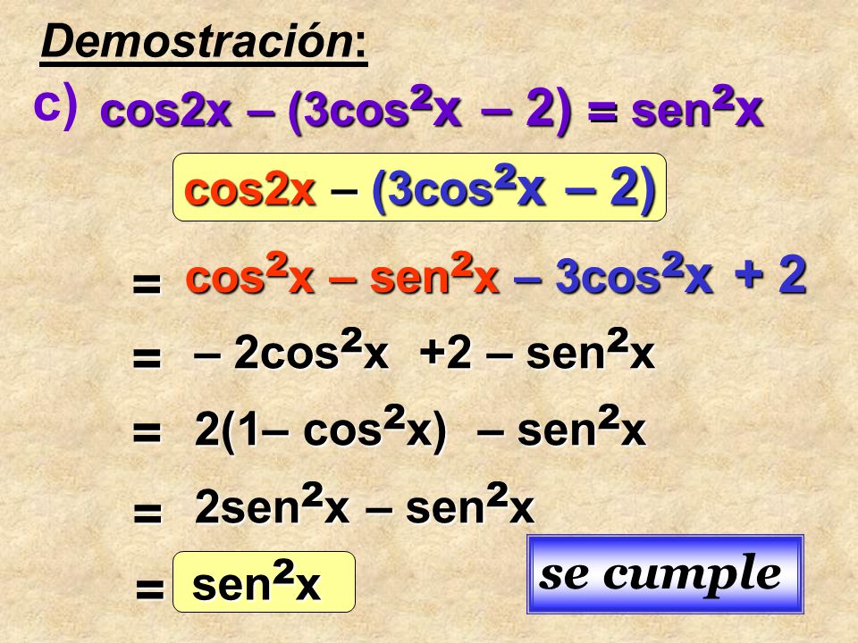 c) = = = = = = Demostración: cos2x – (3cos2x – 2) sen2x