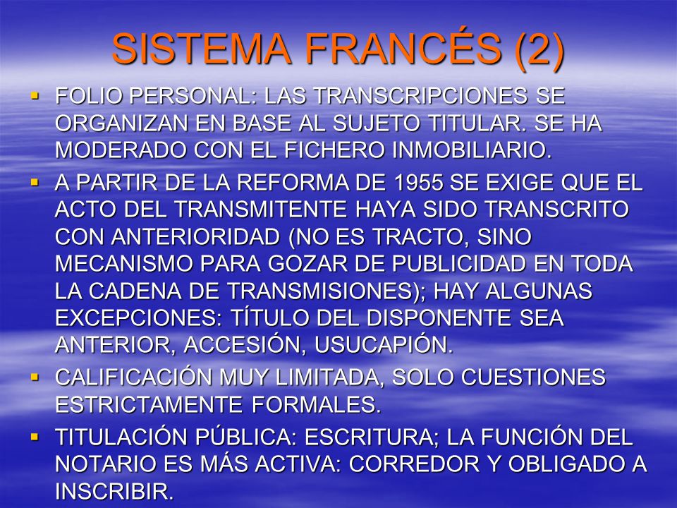 SISTEMA FRANCÉS (2) FOLIO PERSONAL: LAS TRANSCRIPCIONES SE ORGANIZAN EN BASE AL SUJETO TITULAR. SE HA MODERADO CON EL FICHERO INMOBILIARIO.