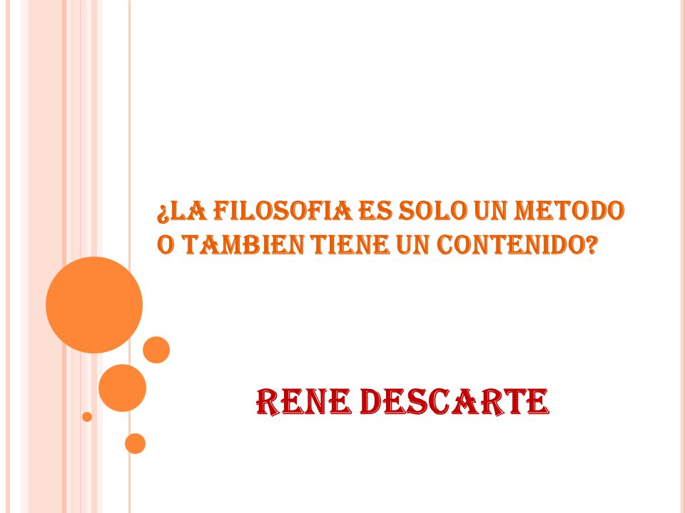 ¿LA FILOSOFIA ES SOLO UN METODO O TAMBIEN TIENE UN CONTENIDO