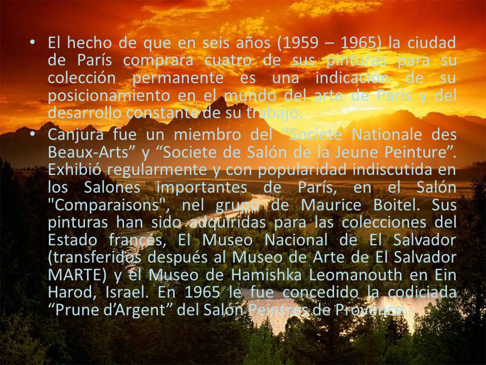El hecho de que en seis años (1959 – 1965) la ciudad de París comprara cuatro de sus pinturas para su colección permanente es una indicación de su posicionamiento en el mundo del arte de París y del desarrollo constante de su trabajo.