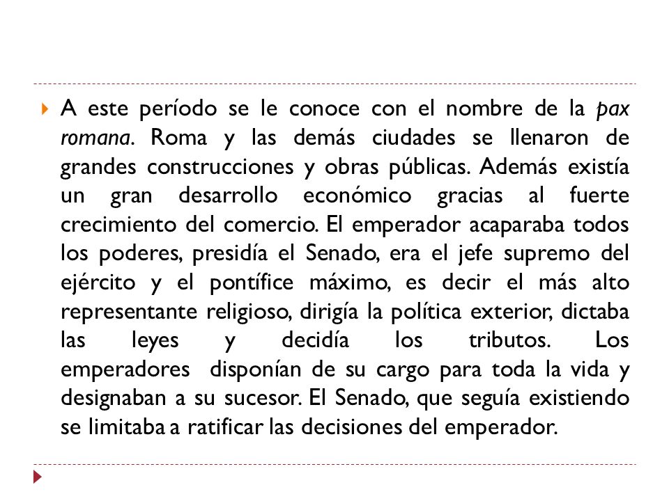 A este período se le conoce con el nombre de la pax romana