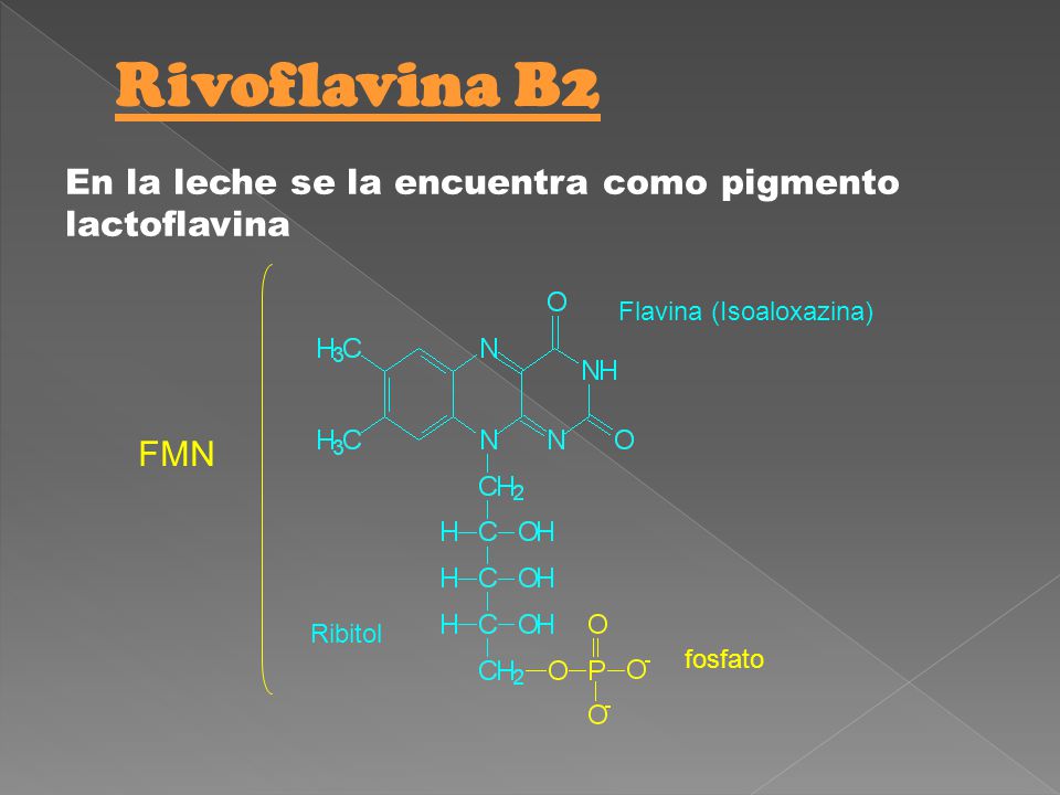 Rivoflavina B2 En la leche se la encuentra como pigmento lactoflavina