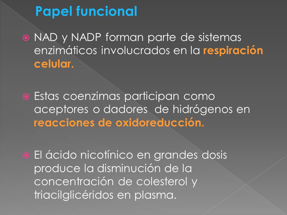 Papel funcional NAD y NADP forman parte de sistemas enzimáticos involucrados en la respiración celular.